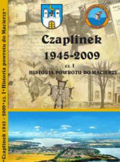 Czaplinek 1945-2009 cz. I - HISTORIA POWROTU DO MACIERZY