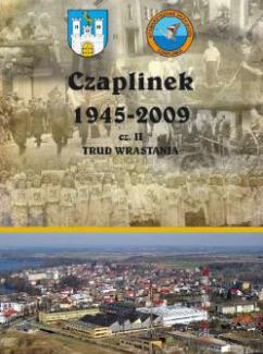 Czaplinek 1945-2009 cz. II - TRUD WRASTANIA (str. 1-235)