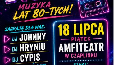 Dni Czaplinka 26 - koncert - Dyskoteka -lata 80-te