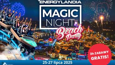 Lipcowa wycieczka do Energylandii na Magic Night