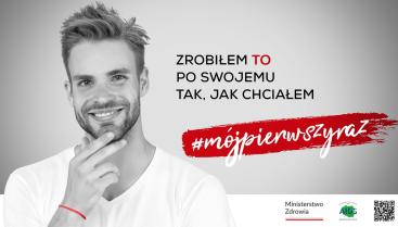 Ogólnopolska kampania społeczna pod hasłem: „Mój pierwszy raz”