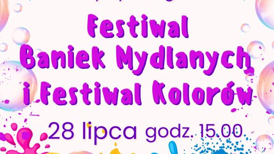 Festiwal Baniek Mydlanych i Festiwal Kolorów