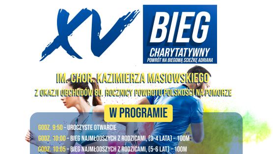 XV Bieg Charytatywny im. chor. Kazimierza Masiowskiego z okazji obchodów 80. Rocznicy Powrotu Polskości na Pomorze
