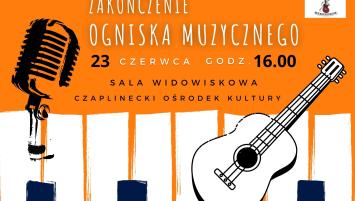 Plakat informacyjny -zakończenie Ogniska Muzycznego 2023