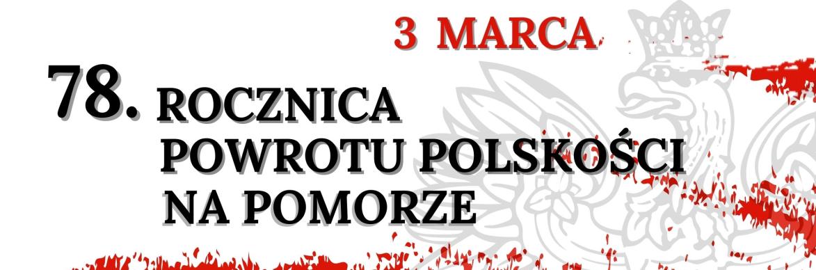 Plakat informacyjny-78.Rocznica Powrotu Polskiści na Pomorze.
