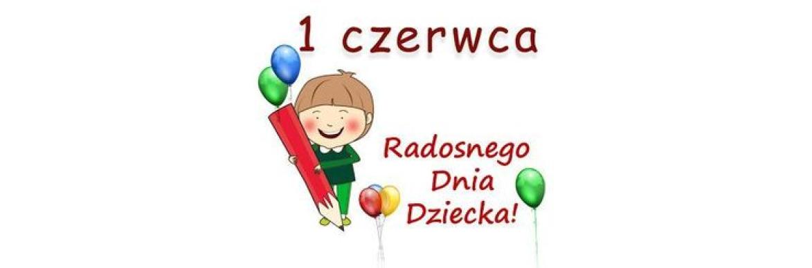 1 czerwca - Międzynarodowy Dzień Dziecka