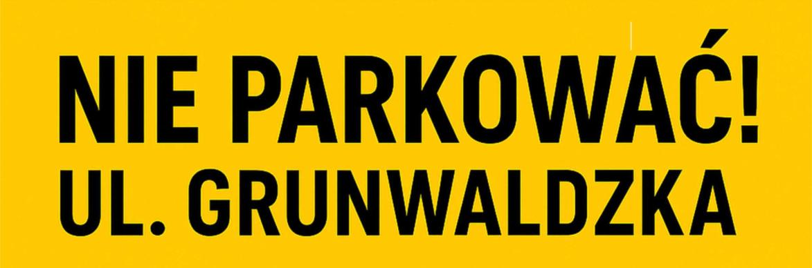 Grafika - nie parkuj przy ul. Grunwaldzkiej