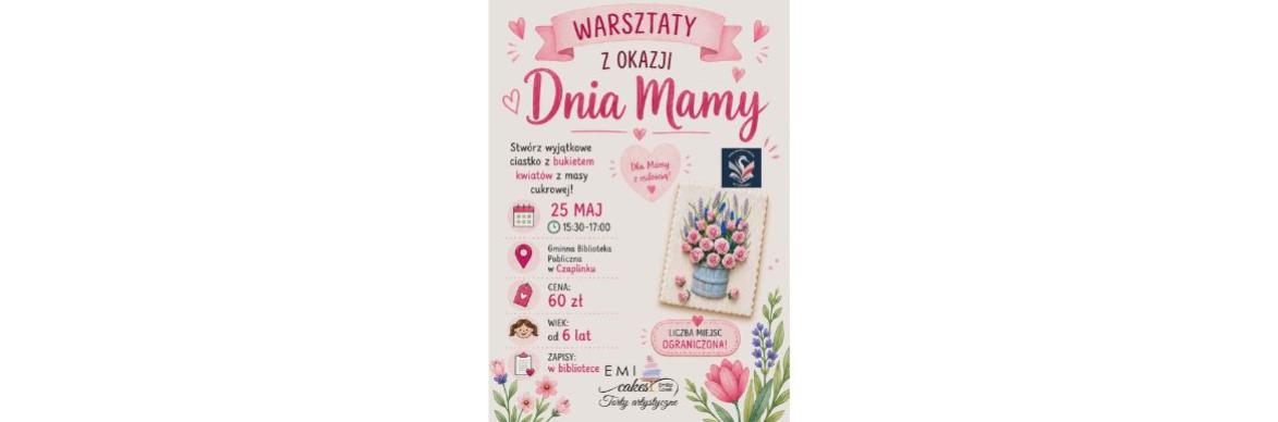 Słodkie warsztaty na dzień mamy - Stwórz wyjątkowy prezent!