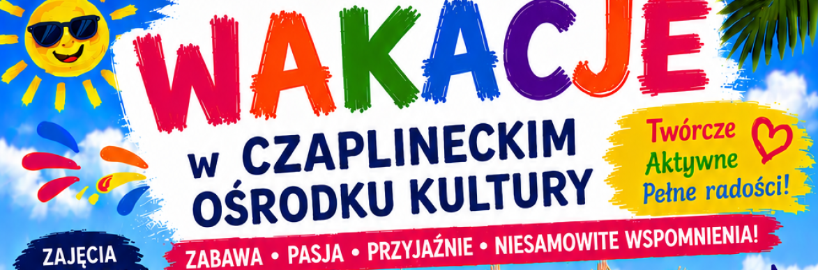 Plakat-Wakacje w Czaplineckim Ośrodku Kultury