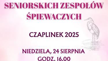 Plakat Przegląd Seniorskich Zespołów Śpiewaczych Czaplinek 2025