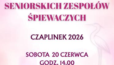 Przegląd Seniorskich Zespołów Śpiewaczych - Czaplinek 2026