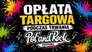 Opłata targowa podczas trwania Pol'and'Rock Festival